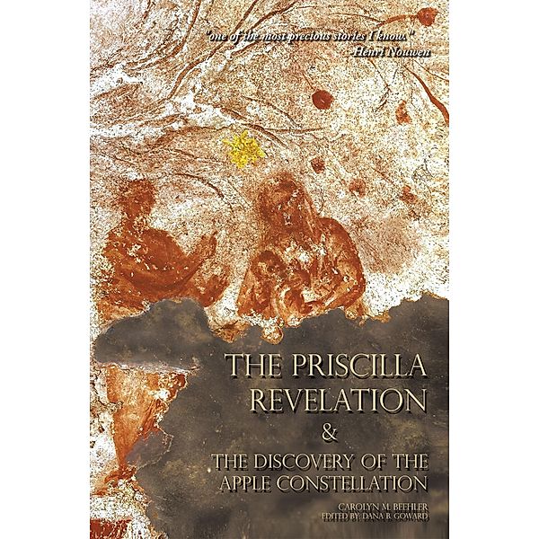 The Priscilla Revelation and the Discovery of the Apple Constellation, Carolyn M. Beehler