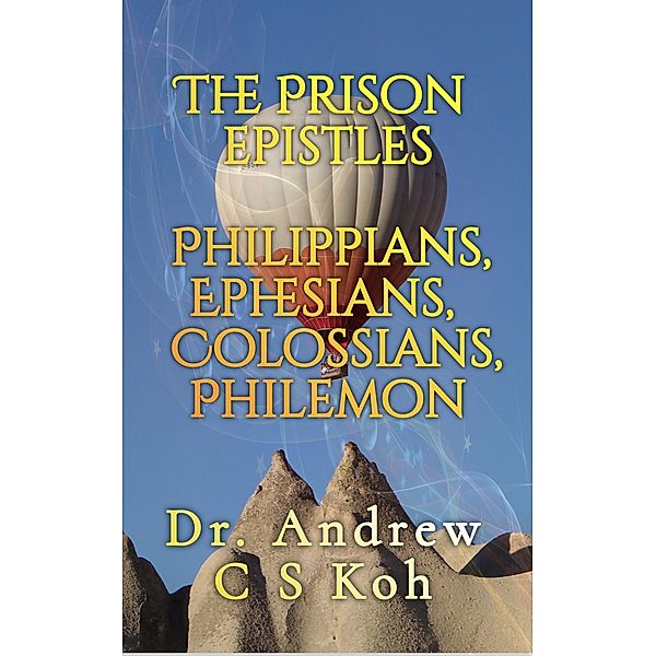 The Prison Epistles / Prison Epistles, Andrew C S Koh