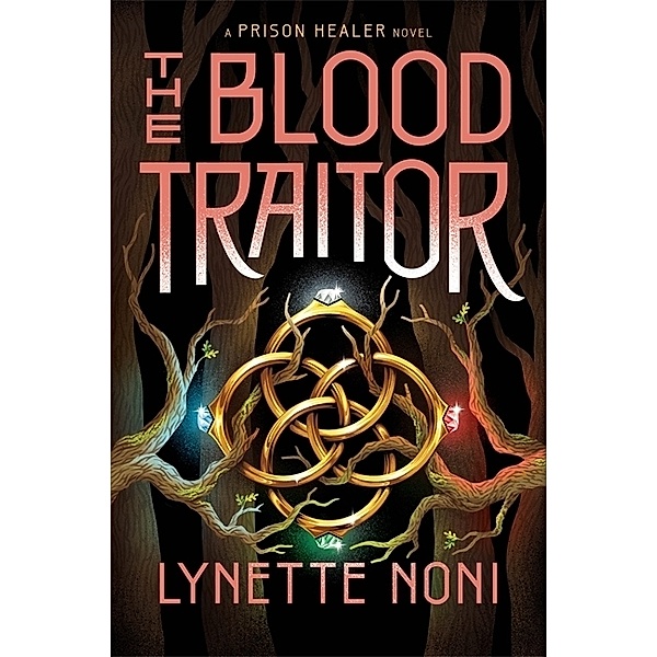 The Prison Healer / The Blood Traitor, Lynette Noni