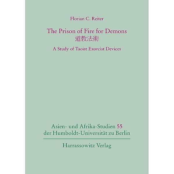 The Prison of Fire for Demons / Asien- und Afrika-Studien der Humboldt-Universität zu Berlin Bd.55, Florian C. Reiter