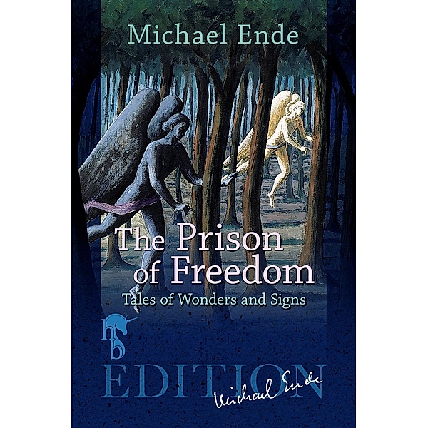 The Prison of Freedom, Michael Ende