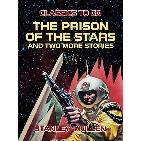 The Prison of the Stars and Two More Stories, Stanley Mullen