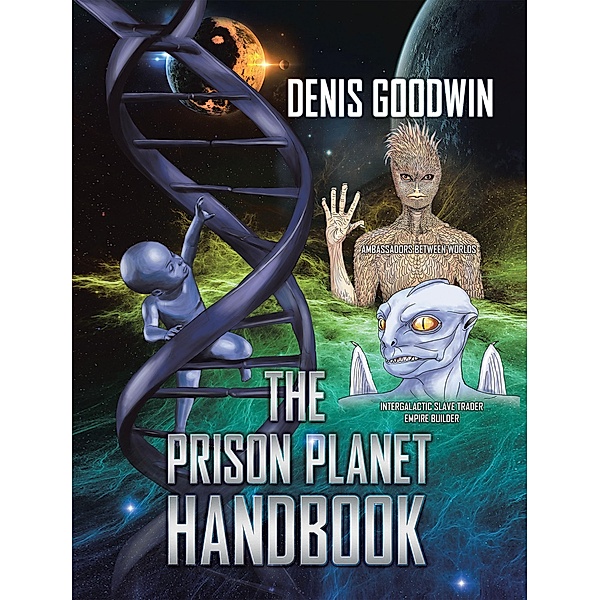 The Prison Planet Handbook, Denis Goodwin