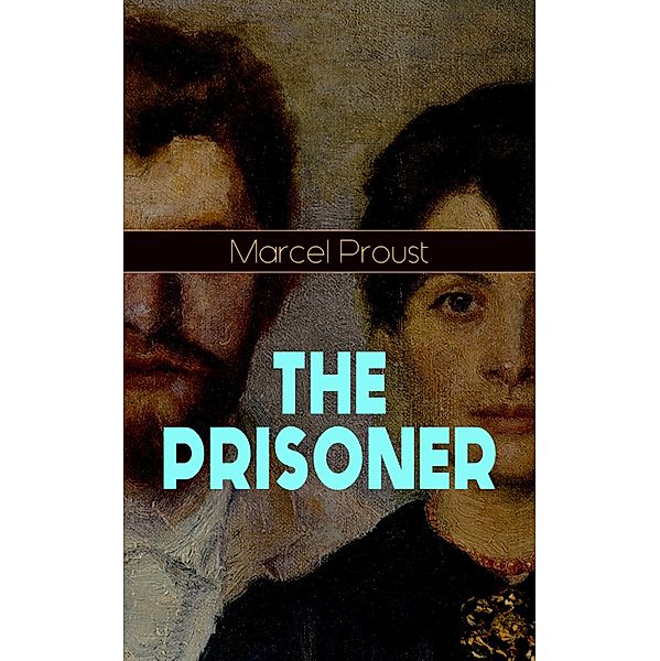 THE PRISONER, Marcel Proust