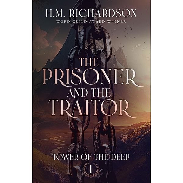 The Prisoner and the Traitor (Tower of the Deep, #1) / Tower of the Deep, H. M. Richardson