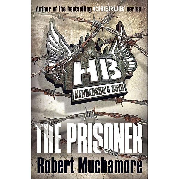 The Prisoner / Henderson's Boys Bd.5, Robert Muchamore