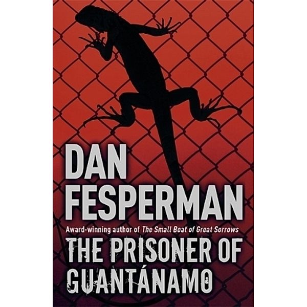 The Prisoner of Guantanamo, Dan Fesperman