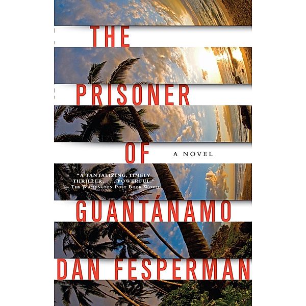 The Prisoner of Guantanamo, Dan Fesperman