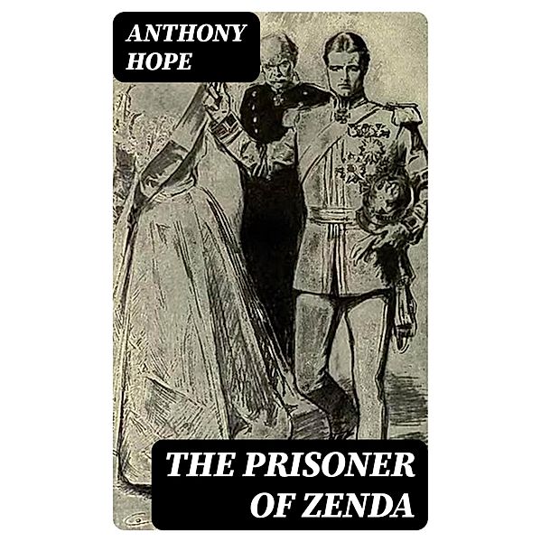 The Prisoner of Zenda, Anthony Hope