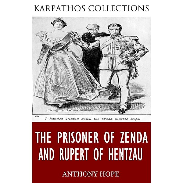 The Prisoner of Zenda and Rupert of Hentzau, Anthony Hope