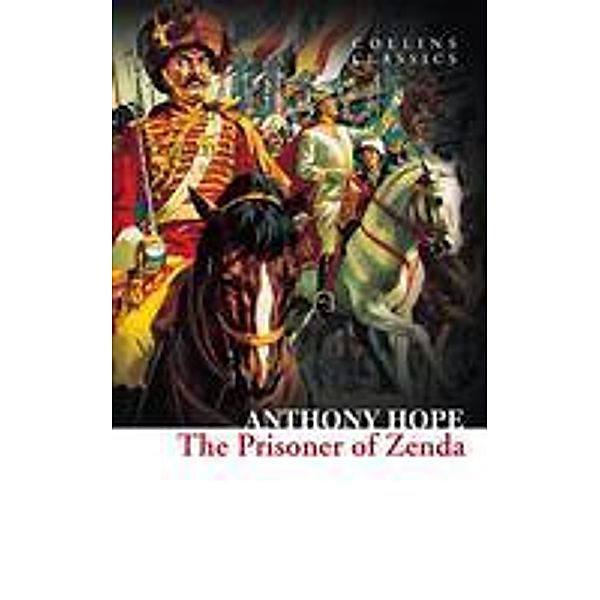 The Prisoner of Zenda / Collins Classics, Anthony Hope
