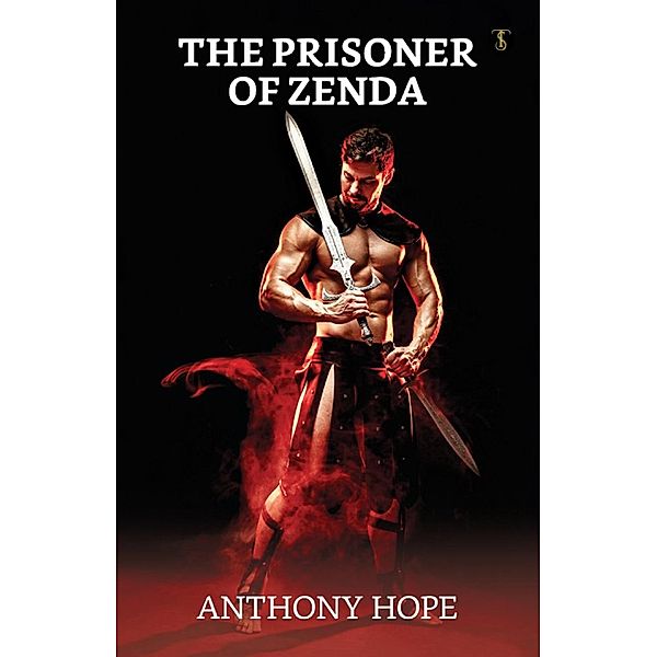 The Prisoner of Zenda / True Sign Publishing House, Anthony Hope