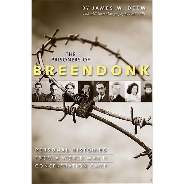 The Prisoners Of Breendonk, James M. Deem