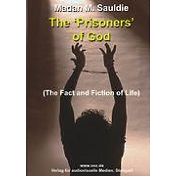 The Prisoners of God, Madan M. Sauldie
