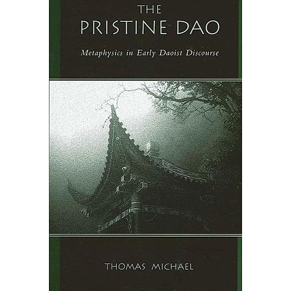 The Pristine Dao / SUNY series in Chinese Philosophy and Culture, Thomas Michael