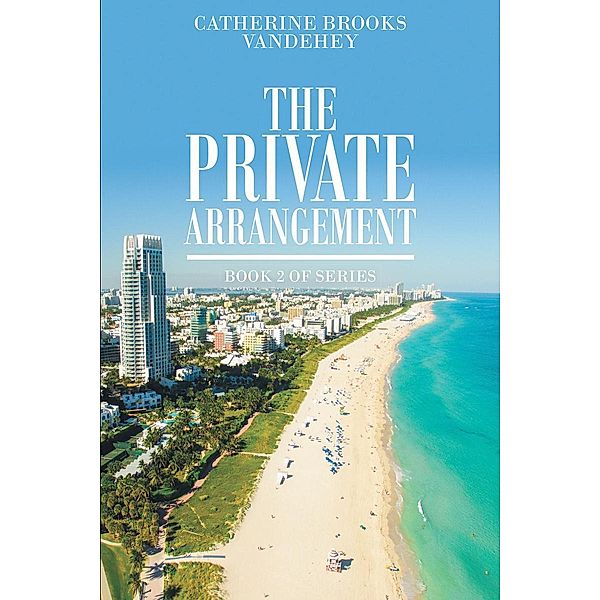 The Private Arrangement Book 2 / Page Publishing, Inc., Catherine Brooks Vandehey