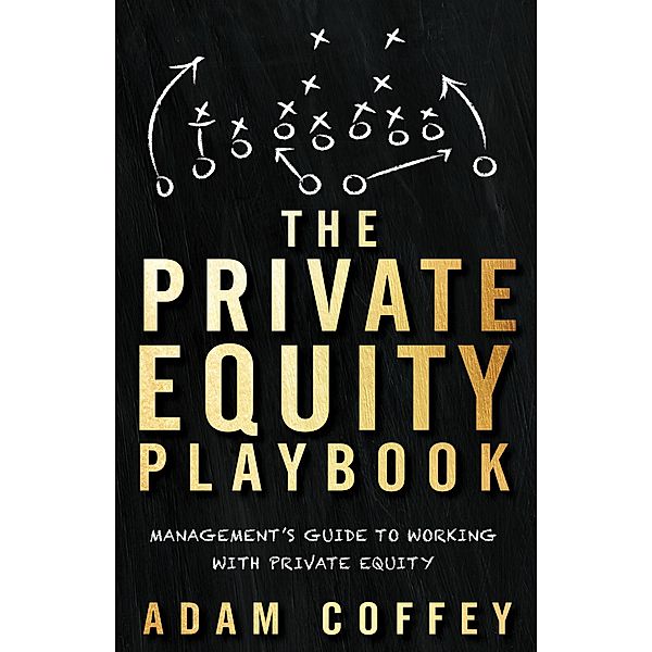 The Private Equity Playbook, Adam Coffey