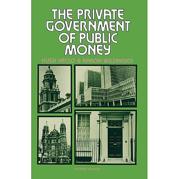 The Private Government of Public Money, Hugh Heclo, Aaron Wildavsky
