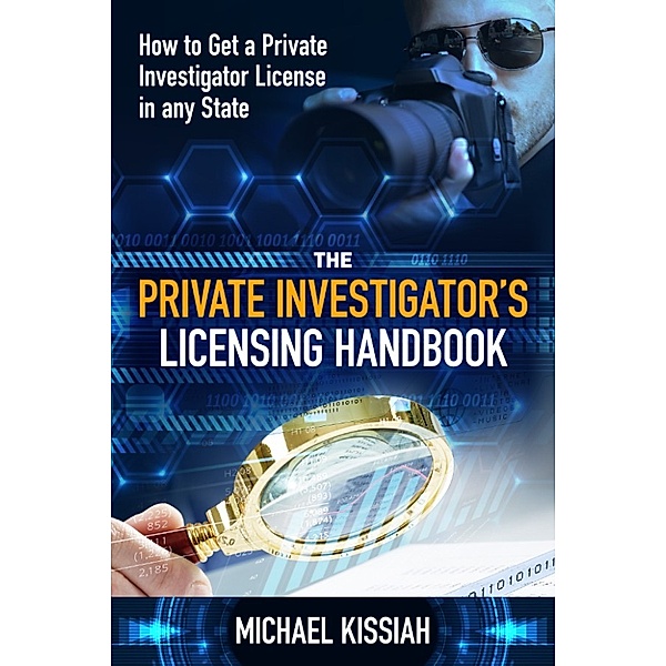 The Private Investigator’s Licensing Handbook, Michael Kissiah