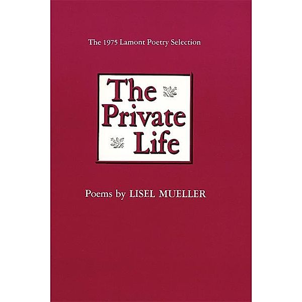 The Private Life, Lisel Mueller