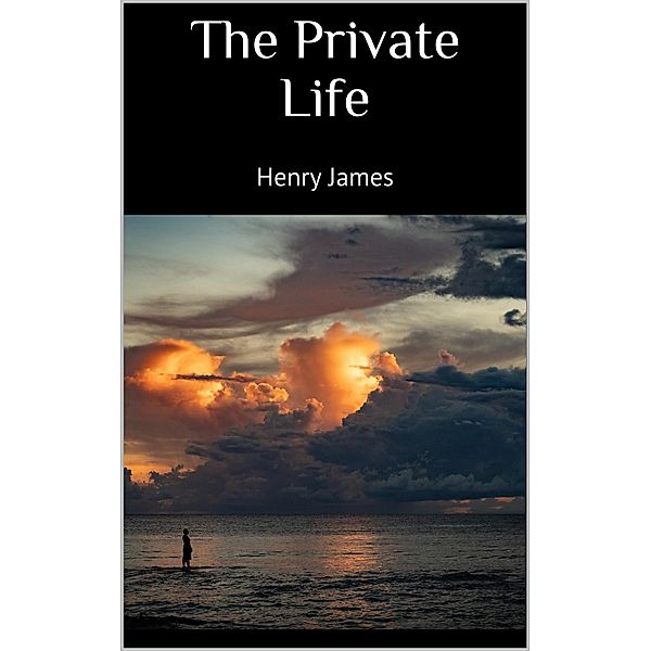 The private life, Henry James