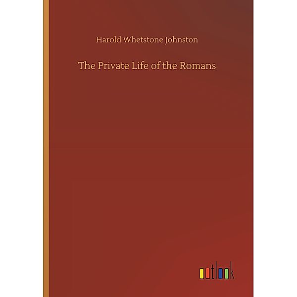 The Private Life of the Romans, Harold Whetstone Johnston