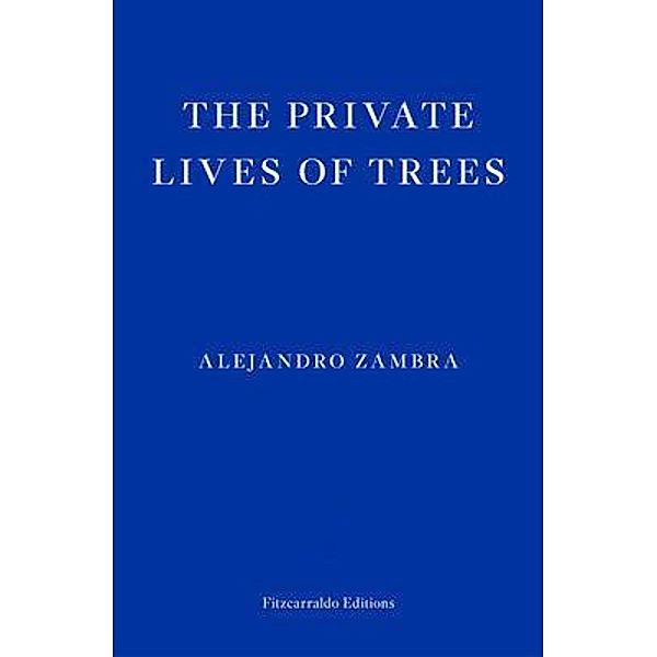 The Private Lives of Trees, Alejandro Zambra