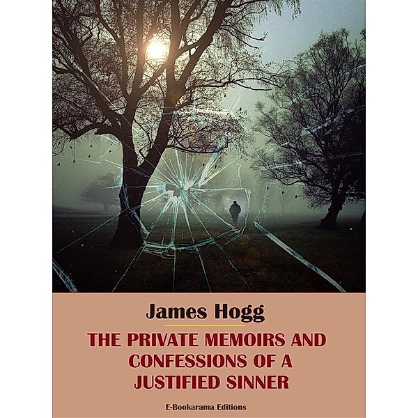 The Private Memoirs and Confessions of a Justified Sinner, James Hogg