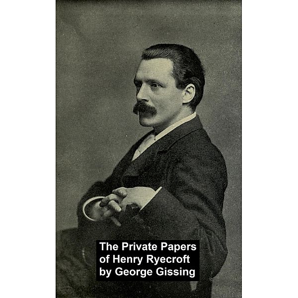 The Private Papers of Henry Reycroft, George Gissing