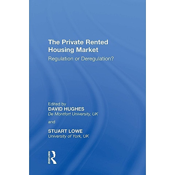 The Private Rented Housing Market, Stuart Lowe, David Hughes
