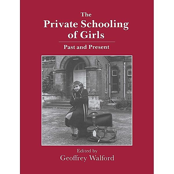 The Private Schooling of Girls, Geoffrey Walford