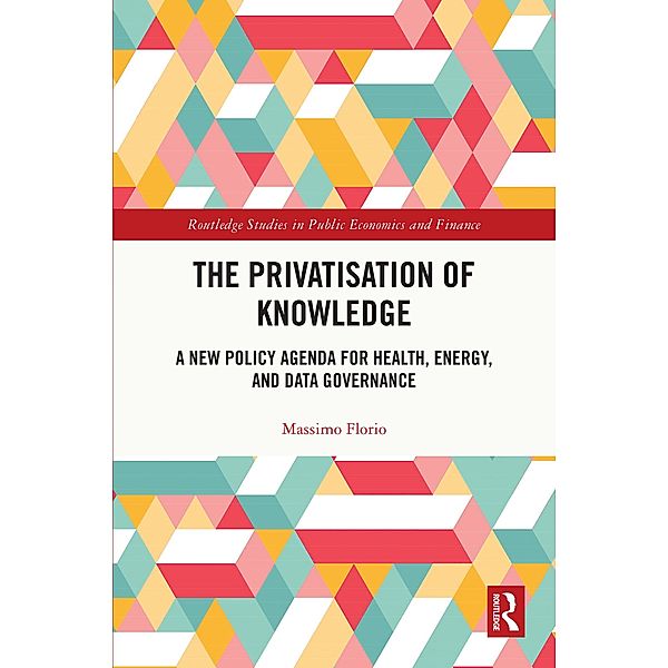 The Privatisation of Knowledge, Massimo Florio