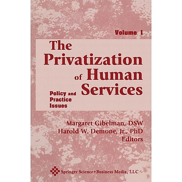 The Privatization of Human Services, Harold W. Demone, Margaret Gibelman