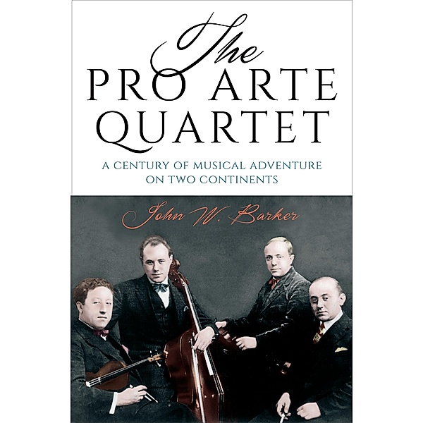 The Pro Arte Quartet, John W. Barker