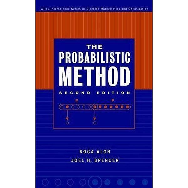 The Probabilistic Method, Noga Alon, Joel H. Spencer