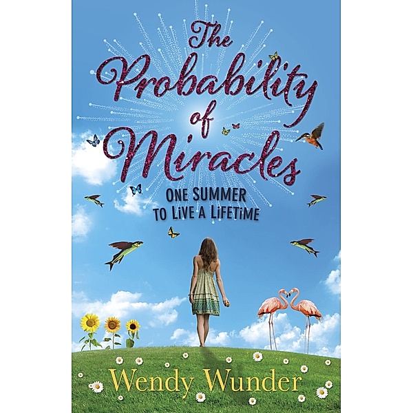 The Probability of Miracles, Wendy Wunder