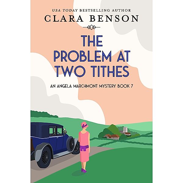 The Problem at Two Tithes (An Angela Marchmont mystery, #7) / An Angela Marchmont mystery, Clara Benson