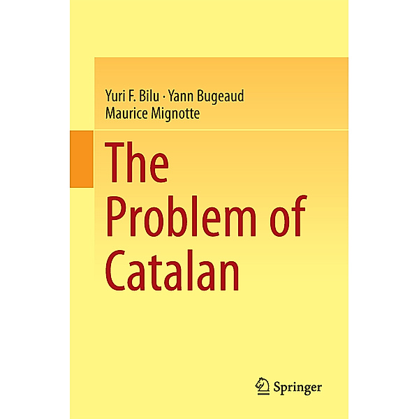 The Problem of Catalan, Yuri F. Bilu, Yann Bugeaud, Maurice Mignotte