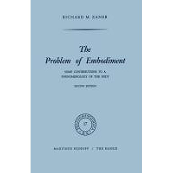 The Problem of Embodiment / Phaenomenologica Bd.17, Richard M. Zaner