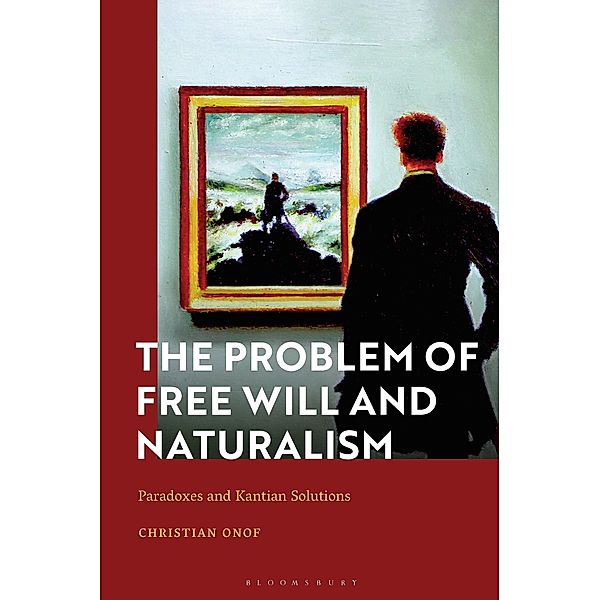 The Problem of Free Will and Naturalism, Christian Onof