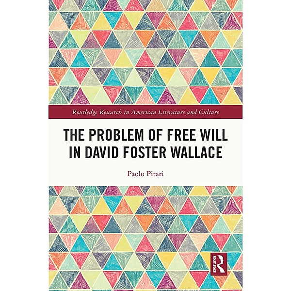 The Problem of Free Will in David Foster Wallace, Paolo Pitari