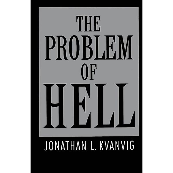 The Problem of Hell, Jonathan L. Kvanvig