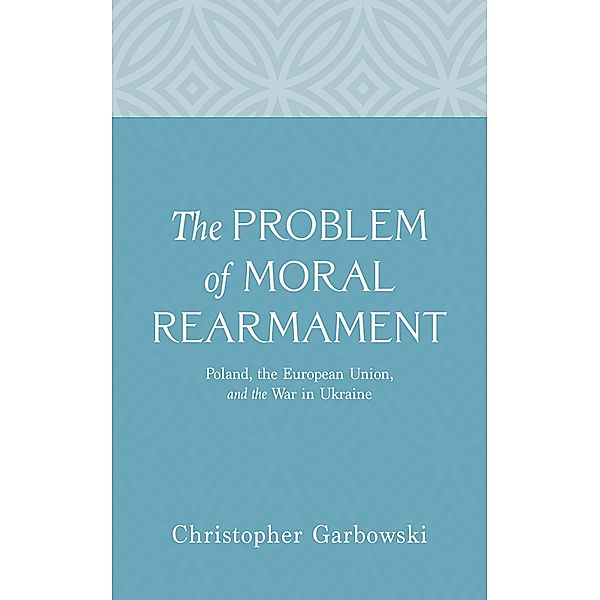 The Problem of Moral Rearmament, Christopher Garbowski