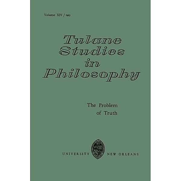 The Problem of Truth / Tulane Studies in Philosophy Bd.14, Edward G. Ballard, Shannon Dubose, James K. Feibleman, Donald S. Lee, Harold N. Lee