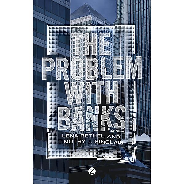 The Problem with Banks, Lena Rethel, Timothy J. Sinclair
