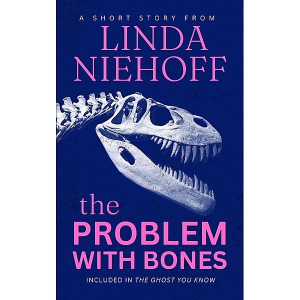 The Problem with Bones, Linda Niehoff