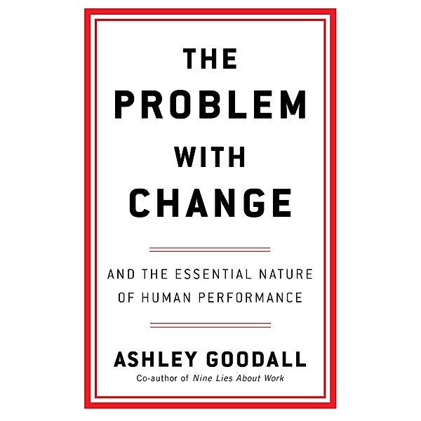 The Problem With Change, Ashley Goodall
