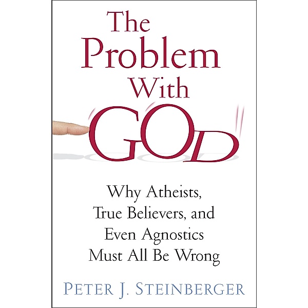 The Problem with God, Peter Steinberger
