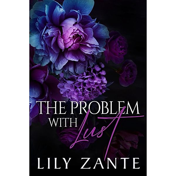 The Problem with Lust (The Seven Sins, #2) / The Seven Sins, Lily Zante