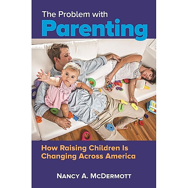 The Problem with Parenting, Nancy A. McDermott